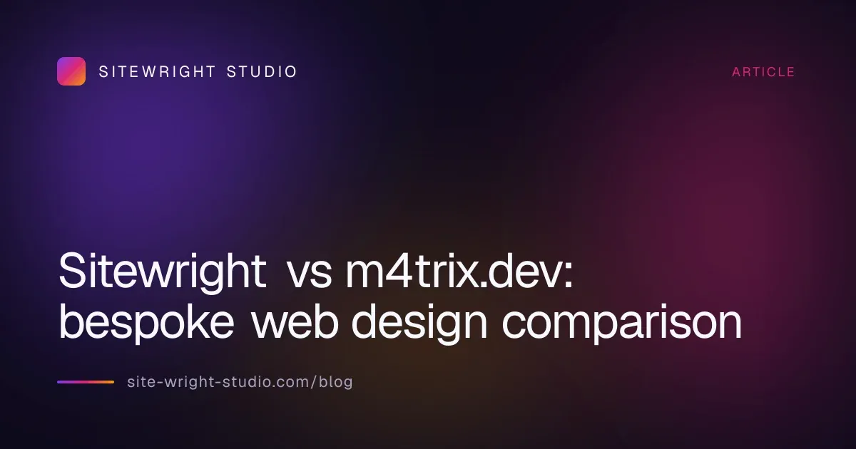 Sitewright vs m4trix.dev: bespoke web design comparison