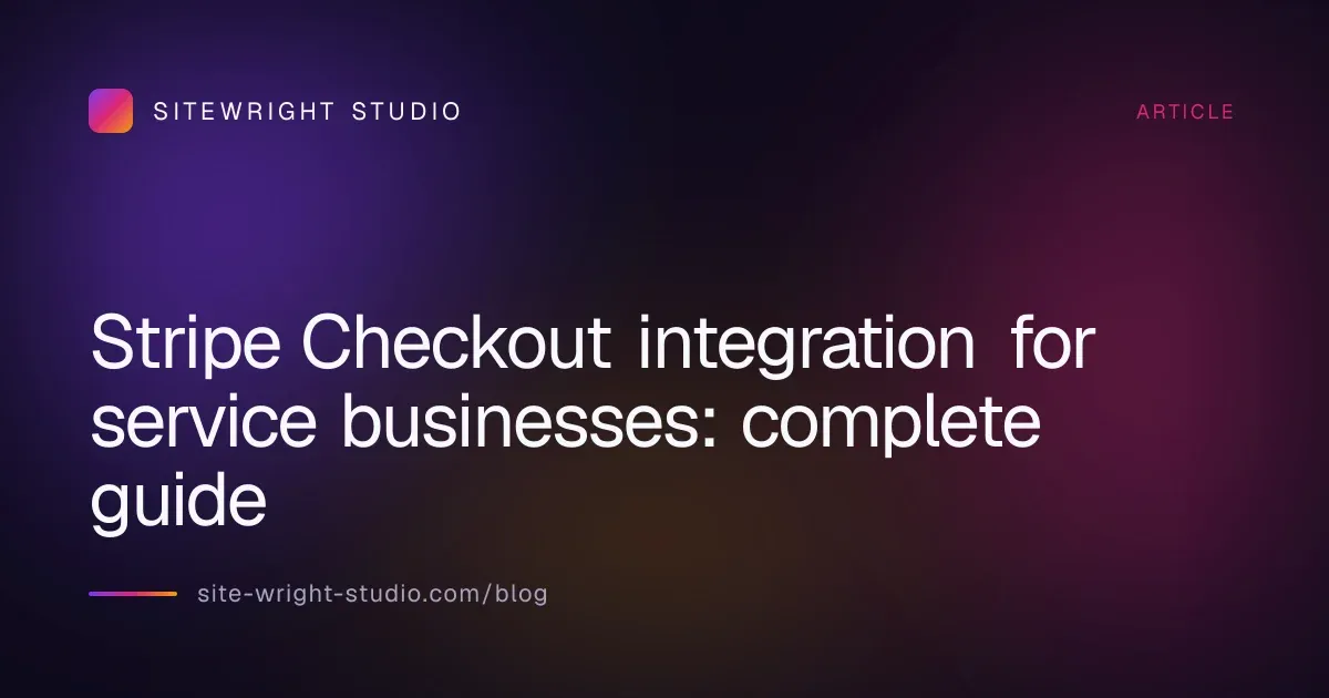 Stripe Checkout integration for service businesses: complete guide