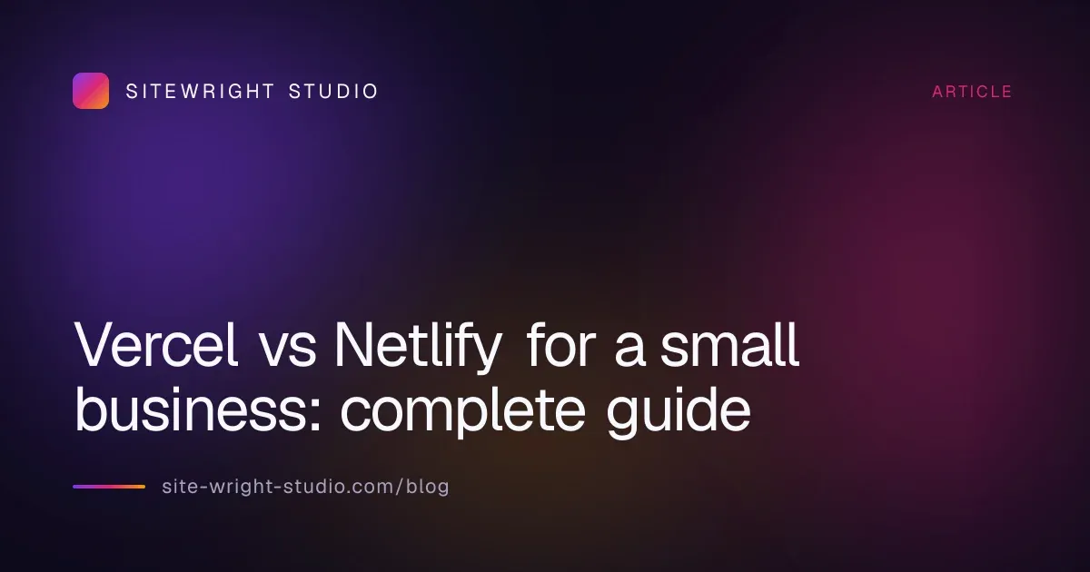 Vercel vs Netlify for a small business: complete guide